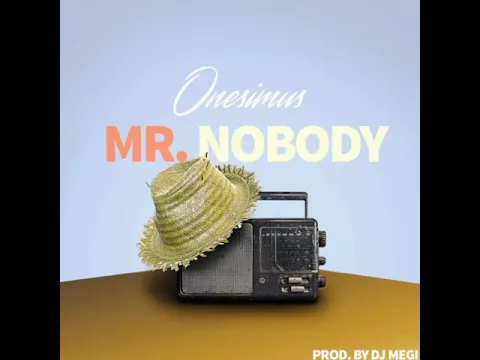 Download MP3 Onesimus - Mr. Nobody ( official audio )