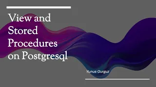 PostgreSQL Views Stored Procedures - Practical Guide
