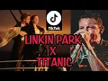 in the end (Linkin Park) X TITANIC ‼️VIRAL SOUND TIKTOK‼️audio
