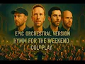 Hymn for the Weekend – Coldplay | Epic Orchestral Version (Cinematic Music)