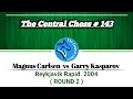 Lagu Magnus Carlsen vs Garry Kasparov • Reykjavik Rapid. 2004 (ROUND 2)