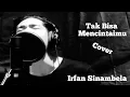Download Lagu Sammy Simorangkir - Tak Bisa Mencintaimu (Cover)