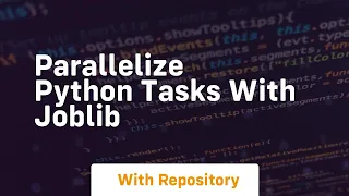 parallelize python tasks with joblib