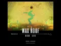 High Life (feat. Sango & Nosidam) - Wax Roof