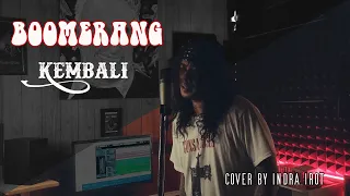 Download BOOMERANG - KEMBALI cover by Indra Irot MP3