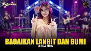 leona zhen bagaikan langit dan bumi feat rastamaniez official live version 