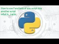 80 Complete Python Basics for Automation - How to use Functions of one Script into Another Script