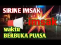 SUARA SIRINE TANDA IMSAK \u0026 BERBUKA PUASA ROMADHON 1443 H
