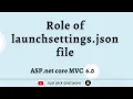 Role of launchsettings json file in asp net core C Why do we use launchsettings json file