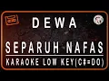 Download Lagu DEWA - SEPARUH NAFAS - KARAOKE LOW KEY (C#=DO)