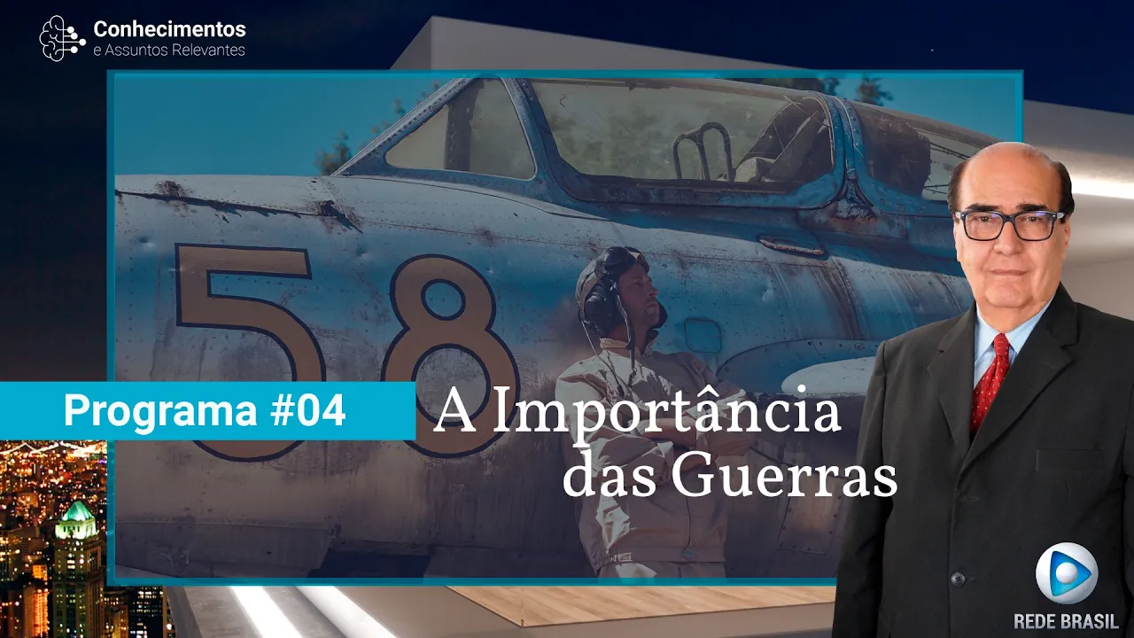 A Importância das Guerras - Dia  28/07/2020