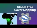GEE Tutorial Global Tree Cover Mapping with Google Earth Engine
