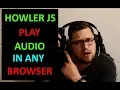 HowlerJS Play in Any Web Browser