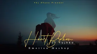 heartbroken emotion mashup vdj shana chillout mix atif aslam x sonu nigam
