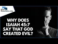 Why does Isaiah 45 7 say that God created evil GotQuestions org