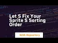 let s fix your sprite s sorting order