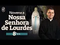 Lagu 8º dia - Novena a Nossa Senhora de Lourdes