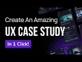 Create Amazing UX Case Studies in 1 Click Design Essentials
