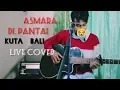 Download Lagu ASMARA DI PANTAI KUTA_ RUDIATH RB_ LIVE COVER [ VIDIO \u0026 LIRIK ] @Agung landout