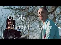 Oh My - Dappy Ft. Ay Em (Lyrics)