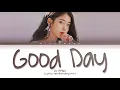 IU (아이유) - 'Good Day (좋은 날)' Lyrics [Han/Rom/Eng/가사]