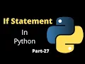 If Statement in Python Part-27 Python Tutorial For Beginners