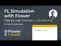 2023 Tutorial FL Simulation with Flower Introduction