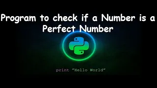 Program to check if a Number is a Perfect Number GENERAL PYTHON PROGRAMMING QUESTIONS
