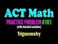 ACT Math Practice Problem - A Nice Problem From Trigonometry ACT Math