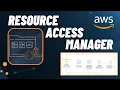 What is AWS Resource Access Manager - Learn to use AWS Resource Access Manager Beginners Tutorial