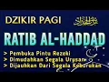 Download Lagu DZIKIR PAGI PEMBUKA PINTU REZEKI | Dzikir RATIB AL-HADDAD dengan teks Arab, Latin, dan Arti