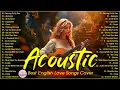 Download Lagu Chill English Acoustic Love Songs Cover Playlist 2025 ❤️ Soft Acoustic Cover Of Popular Love Songs
