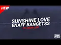 DJ SUNSHINE LOVE DIJAMIN ENAFF BANGETSS [DANI RMX X NDOO LIFE]