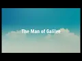 Lagu The man of Galilee