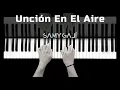 🔴 1 HORA 🔴 | UNCIÓN EN EL AIRE | 🎹 Piano Instrumental Cover | Samy Galí