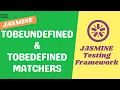 19 toBeUndefined and toBeDefined Matchers When to use these matchers in Jasmine Testing Framework
