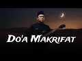 Lagu Dengar Lagu ini Bikin HATI TENANG, AIR MATA JATUH | MAKRIFAT – DO’A