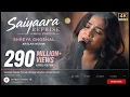 Saiyaara Reprise Female | Shreya Ghoshal | Arslan Nizami, Faheem Abdullah, Tanishk Bagchi