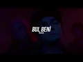 Ezhel - Bul Beni (slowed + reverb)