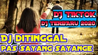 Download DJ TERBARU 2020//DI TINGGAL PAS SAYANG SAYANGE//DJ TIKTOK MP3
