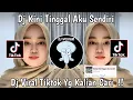 Download Lagu DJ KINI TINGGAL AKU SENDIRI HANYA BERTEMAN DENGAN SEPI - DJ Bunga || DJ VIRAL TIK TOK 2024 !!
