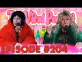The Viral Podcast Ep 204