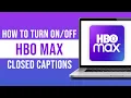 How to Turn Closed Captions on HBO Max Tutorial