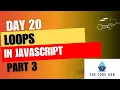 Full Stack Web Development-Day20 - Loops in JavaScript Part III