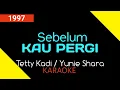 Download Lagu Sebelum kau pergi  - Tetty Kaddy ~ Yunie Shara (Karaoke)