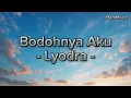 Bodohnya Aku - Lyodra (Lirik lagu)