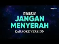 D'masiv - Jangan Menyerah Karaoke Pop