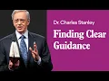 Finding Clear Guidance - Dr Charles Stanley