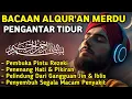 Lagu MUROTTAL MERDU PENGANTAR TIDUR,AYAT KURSI, ALWAQIAH,ALMULK,AR RAHMAN,YASIN,BY:Alaa Aqel