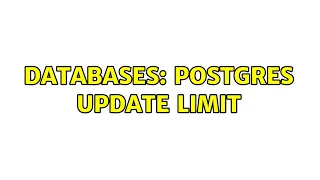 Databases Postgres Update Limit 2 Solutions